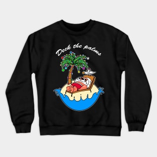 Deck the Palms Funny Beach Christmas Holiday Party Santa Palms X-Mas Crewneck Sweatshirt